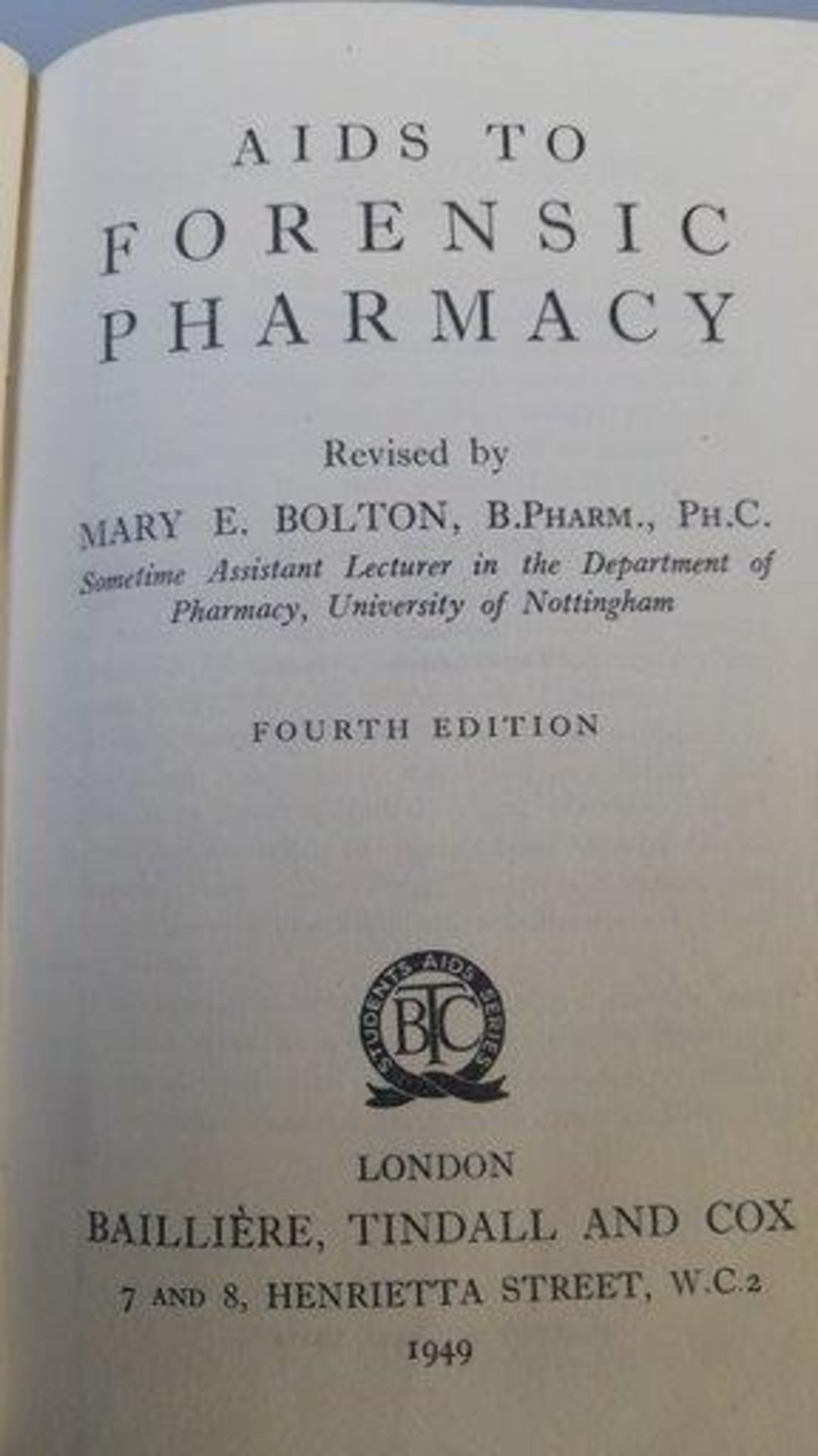 5 Volumes - Mary E Bolton - Aids To Forensic Pharmacy 1949 (Fourth Edition), Trevor Illtyd Williams  - Image 3 of 9