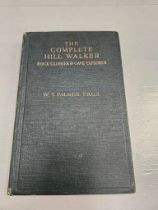 1 Volume - The Complete Hill Walker - Rock Climber & Cave Explorer By W T Palmer F. R. G. S. 1934 Fi