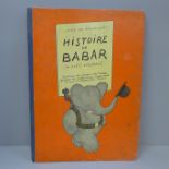 One volume; Histoire de Babar, le petit elephant, Jean de Brunhoff, 1931, first edition, with