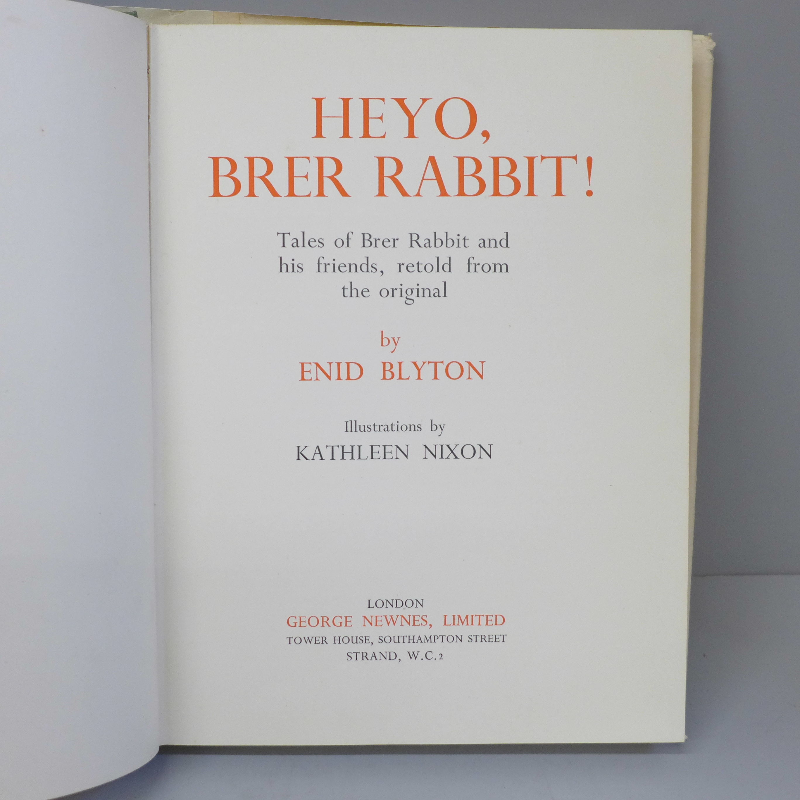 One volume; Heyo, Brer Rabbit retold by Enid Blyton, illustrations by Kathleen Nixon, published 1938 - Image 2 of 7