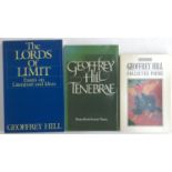 HILL, (Sir) Geoffrey: world-renowned poet and academic. 3 volumes, all SIGNED by the author. '