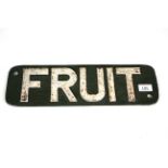 A cast iron "Fruit" railway truck sign, approx. 16