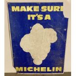 'Make Sure It's a Michelin' sign with faded man and damages to corners - size 61 x 81cm (saleroom