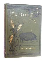 Long (James). The Book of the Pig; Its Selection, Breeding, Feeding, and Management, illustrated by