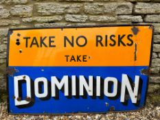 A Dominion 'Take No Risks' rectangular enamel sign, 48 x 30".