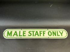 A narrow enamel sign bearing the words 'Male Staff Only', in superb condition, 18 x 2 3/4".