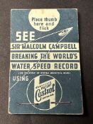 A Wakefield Castrol flick book 'Sir Malcolm Campbell breaking the world's water speed record'.