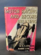 'Motor Racing and Record Breaking' by G. Eyston and B.Lyndon, 1st edition, October 1935, with dust