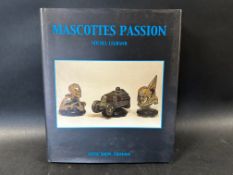 Mascottes Passion - Michel Legrand, Antic Show Editions, with signed dedication inside.