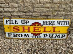 A 'Fill Up Here with Shell from The Pump' enamel advertising sign, 54 x 18"