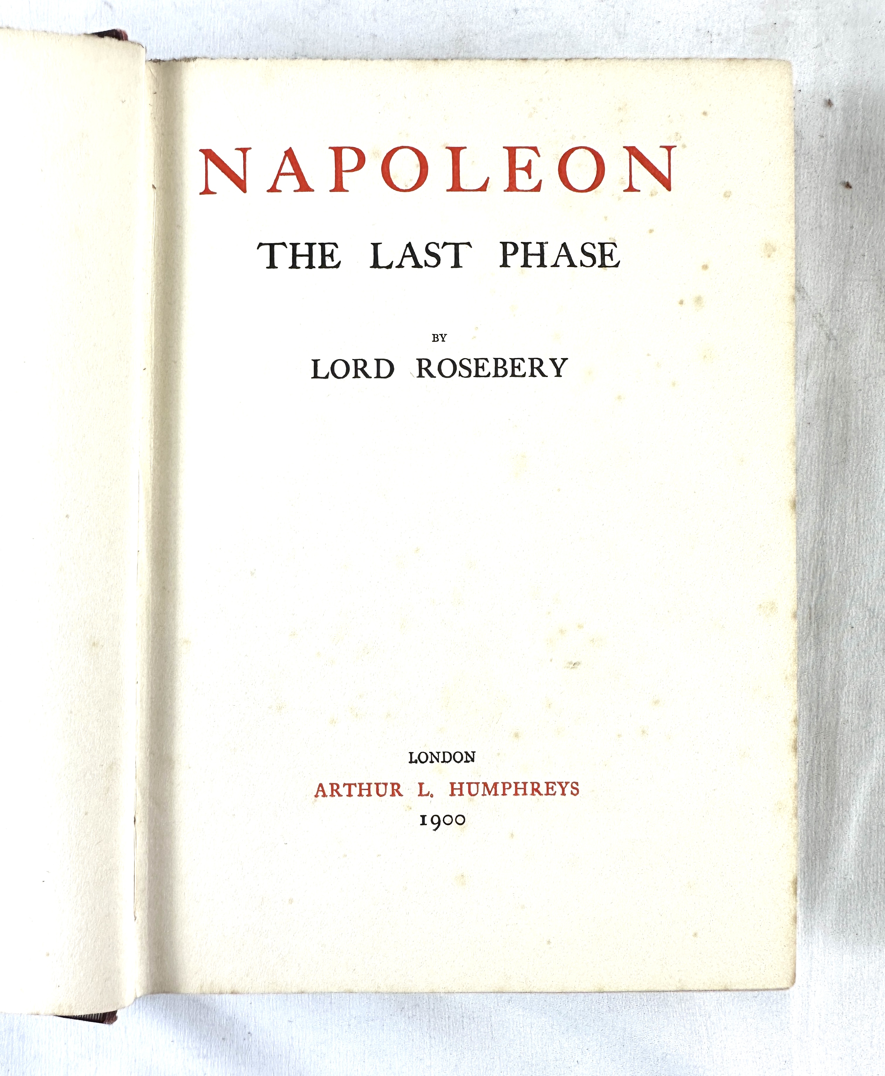 Napoleon The Last Phase by Lord Rosebery, 1900 and other books - Image 5 of 10
