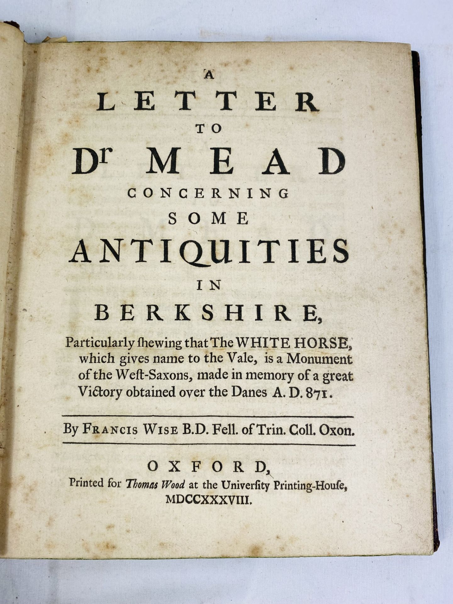 A Letter to Dr Mead Concerning some Antiquities in Berkshire, by Francis Wise B.D. 1738. - Image 2 of 6