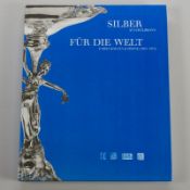 Silber aus Heilbronn für die Welt. P. Bruckmann & Söhne 1805-1973