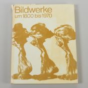 Bildwerke um 1800 bis 1970