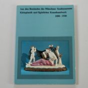 Aus den Beständen des Münchner Stadtmuseums Kleinplastik und figürliches Kunsthandwerk 1880- 1930
