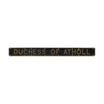 Nameplate DUCHESS OF ATHOLL 4-6-2 LMS Coronation Class