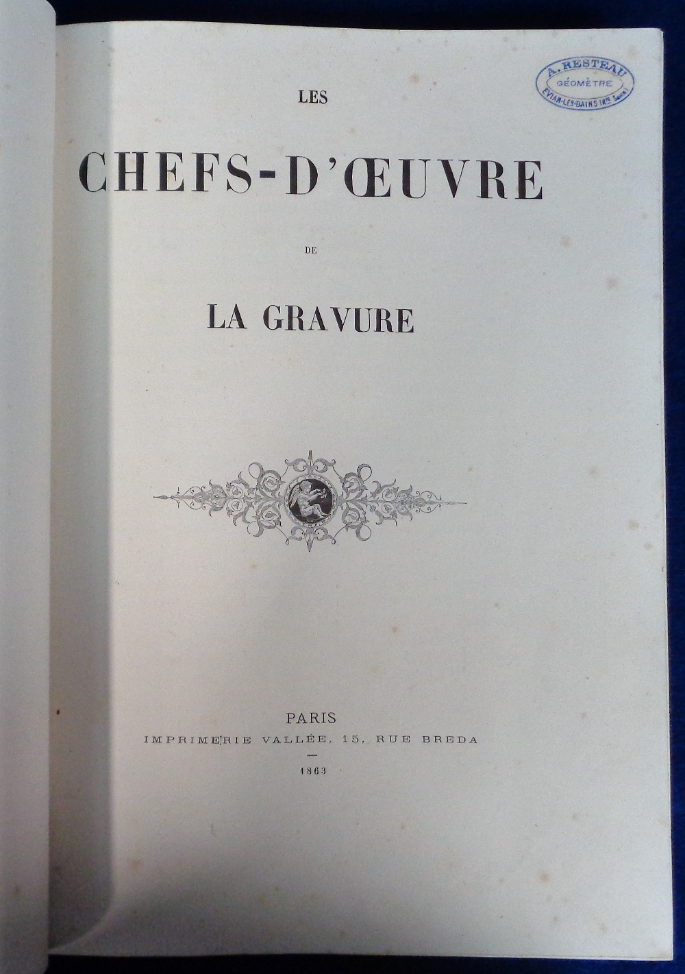 Antiquarian Book, 1863 Les Chefs-D'Oeuvre de La Gravure Paris Imprimerie Vallee, 15, Rue Breda, hard