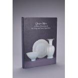 BOOK: QINGBAI WARE: CHINESE PORCELAIN OF THE SONG AND YUAN DYNASTIES (with slipcase), Stacey Pierson