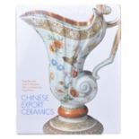 CHINESE EXPORT CERAMICS, ROSE KERR. Hardback book. Lavishly illustrated. 28cm x 22.5cm. 144