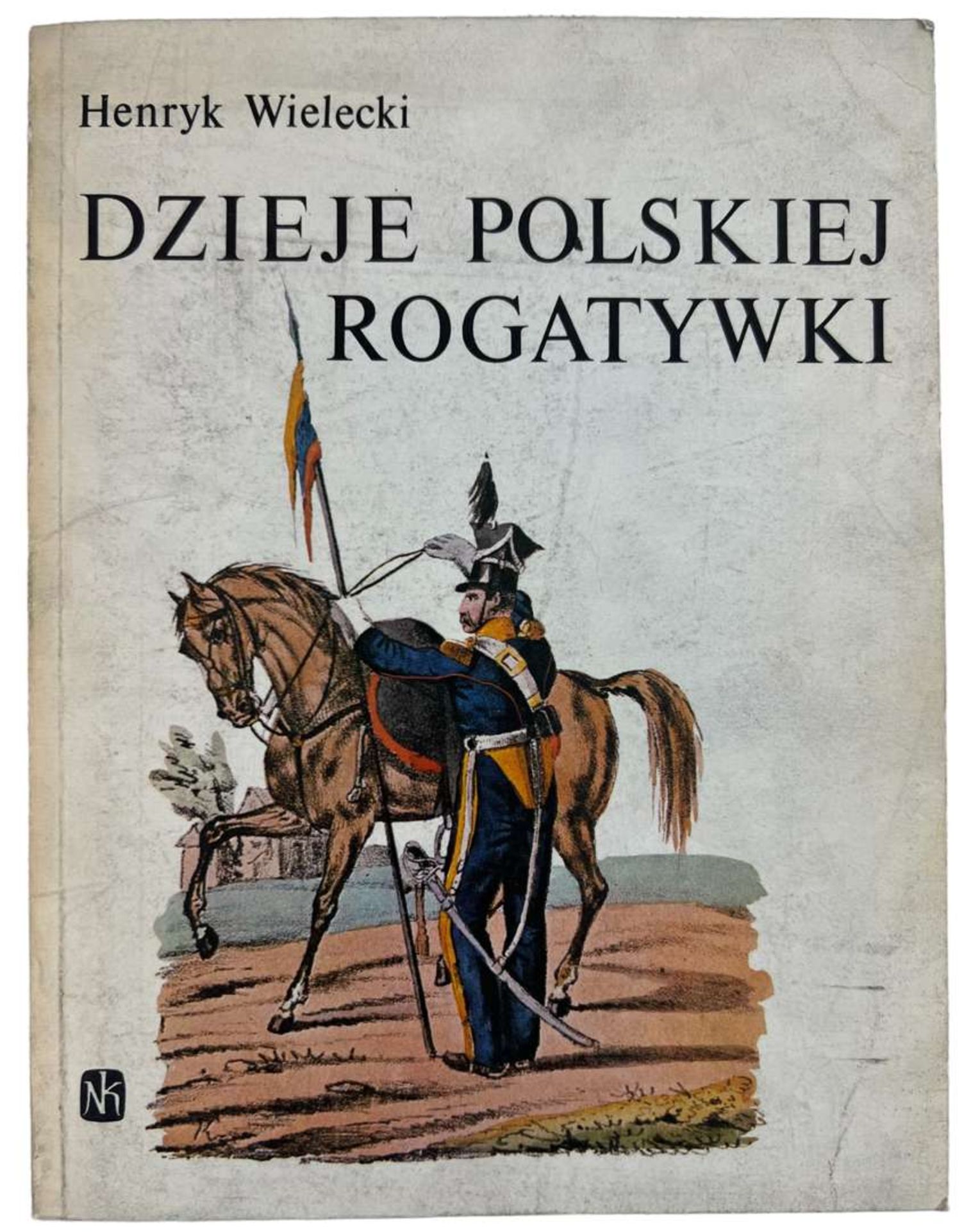 Polish Book "Dzieje Polskiej Rogatywki" Henryk Wielecki