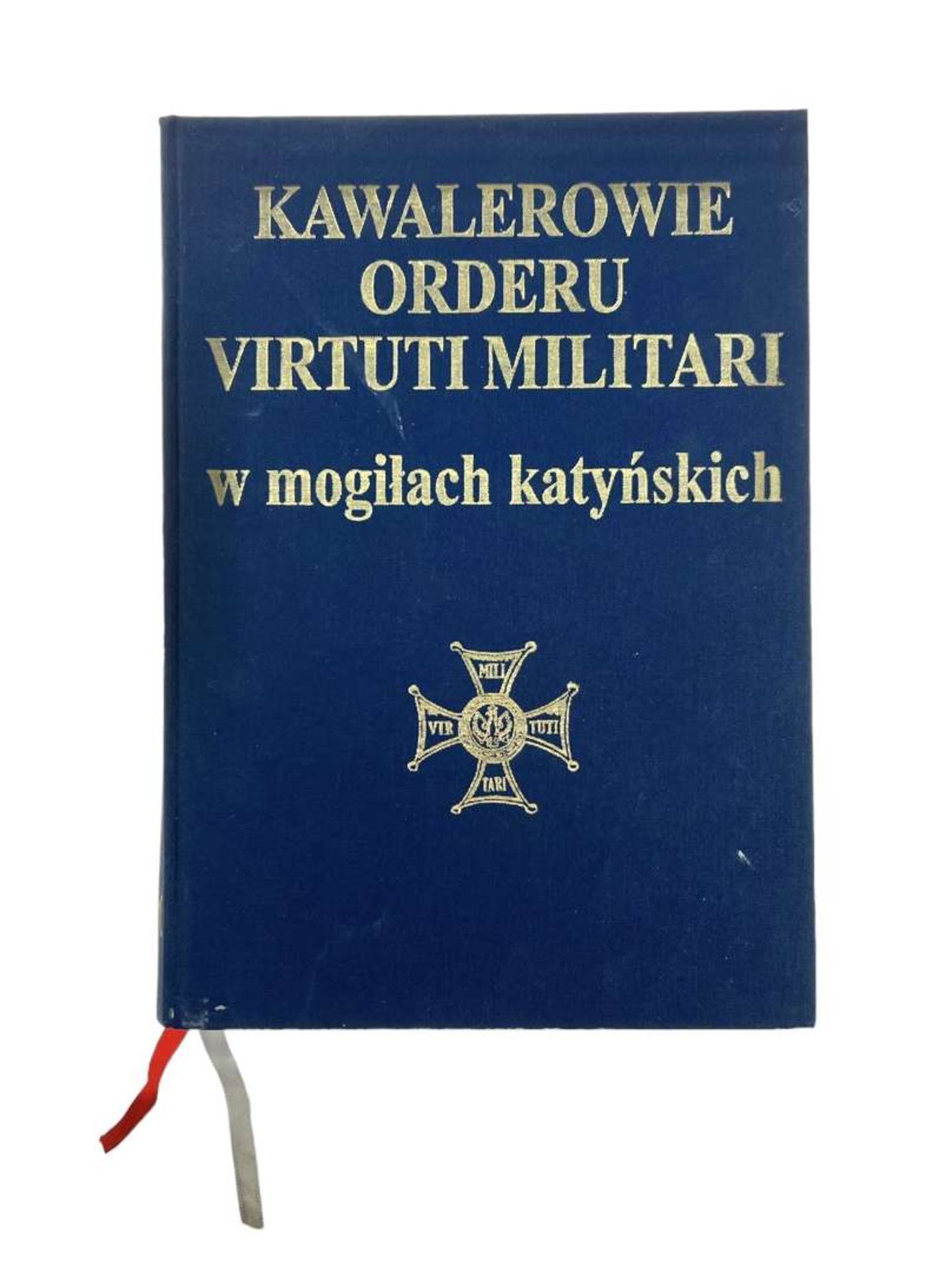 Knights of the Order of Virtuti Militari in the Katyn graves.