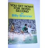 A copy of You Get Nowt For Being Second by Billy Bremner. With numerous autographs including Billy