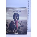 A large hardback book by Jimmy Nelson 'Before they Pass Away'