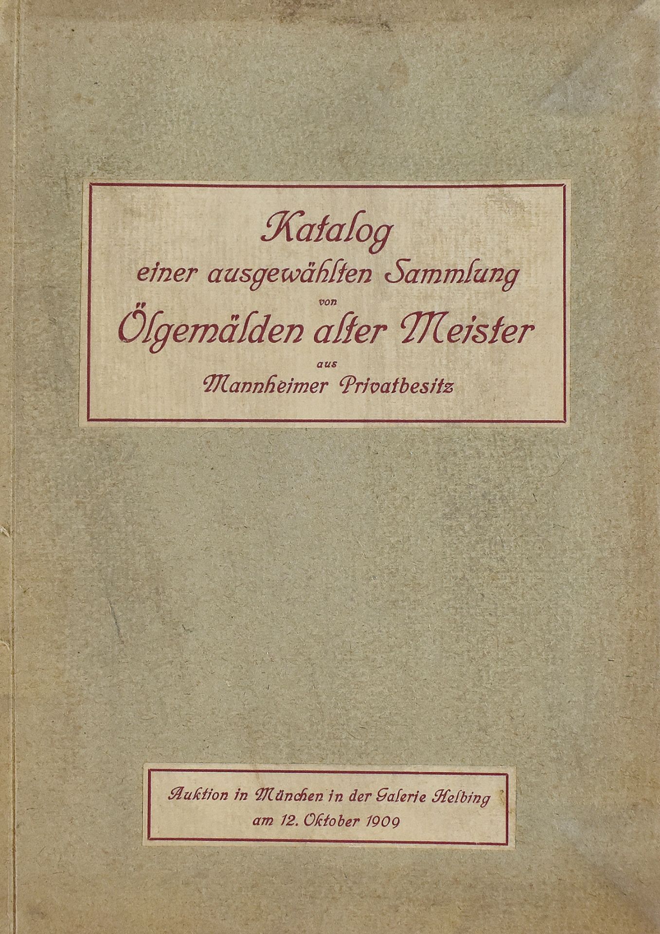 Helbing München 1909. Katalog einer ausgewählten Sammlung von Ölgemälden alter Meister aus Mannheime