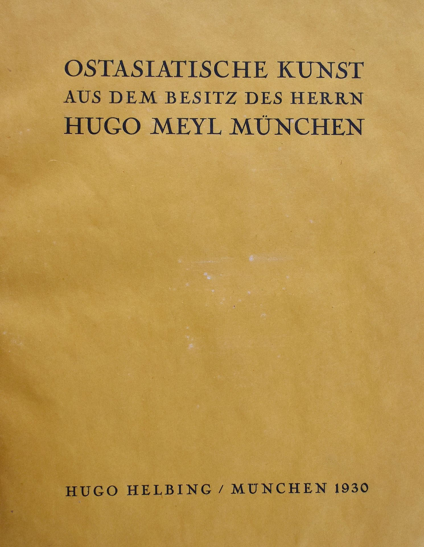 Helbing München 1930. Ostasiatische Kunst aus dem Besitz des Herrn Hugo Meyl München.