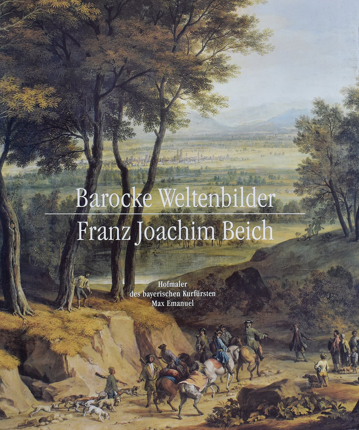 Meighörner, Wolfgang (Hrsg.) Barocke Weltenbilder. Franz Joachim Beich.