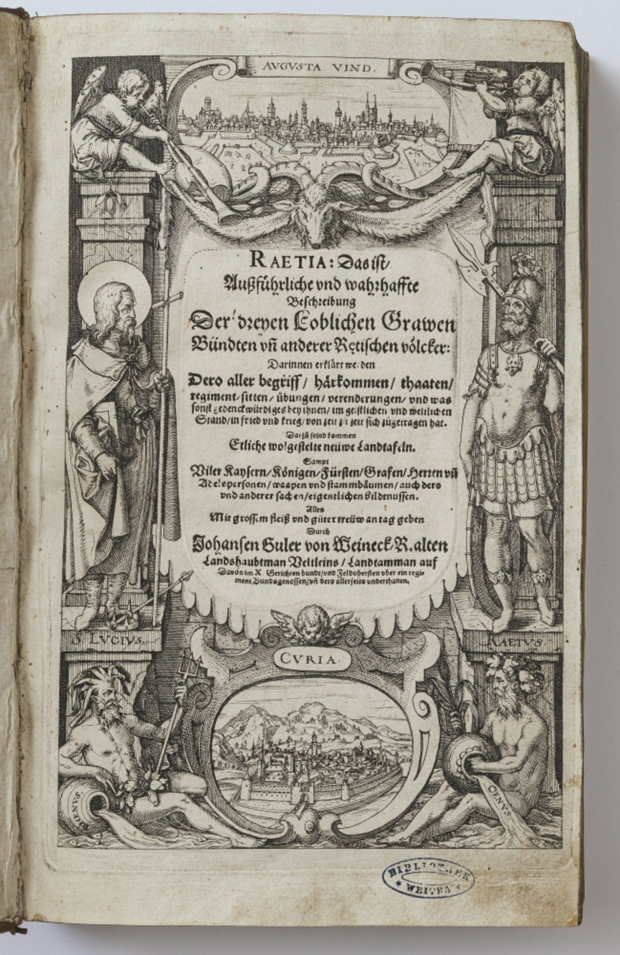 Johann (Johannes) Guler von Weineck - RAETIA: Das ist, Ausführliche und wahrhaffte Beschreibung Der