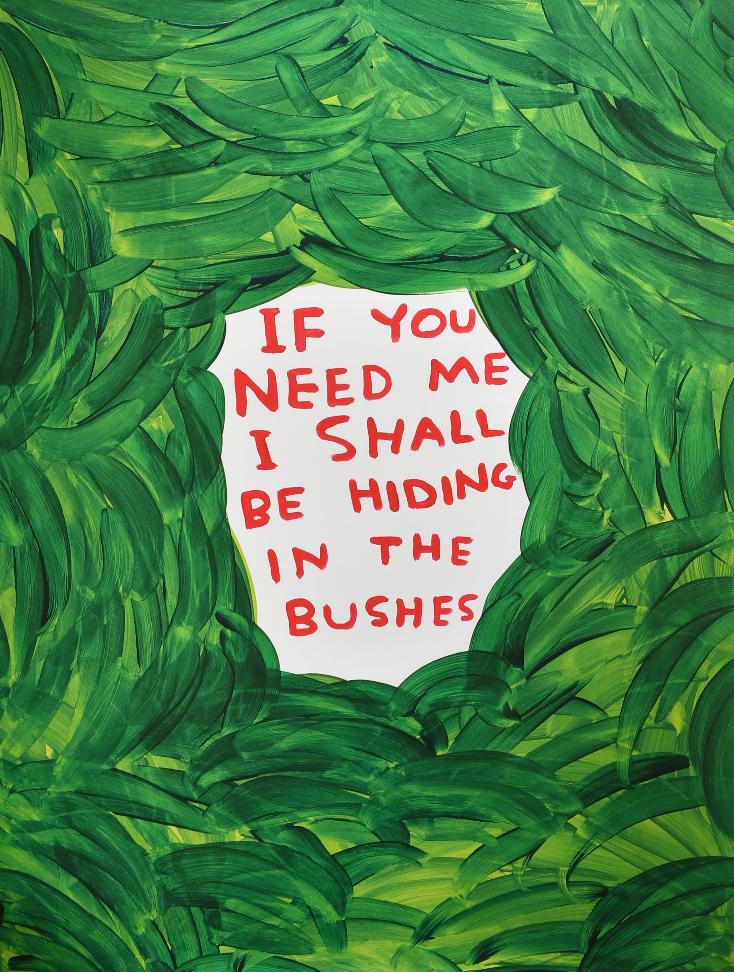 David Shrigley (1968- ) British. "If You Need Me I Shall Be Hiding In The Bushes", Lithograph,