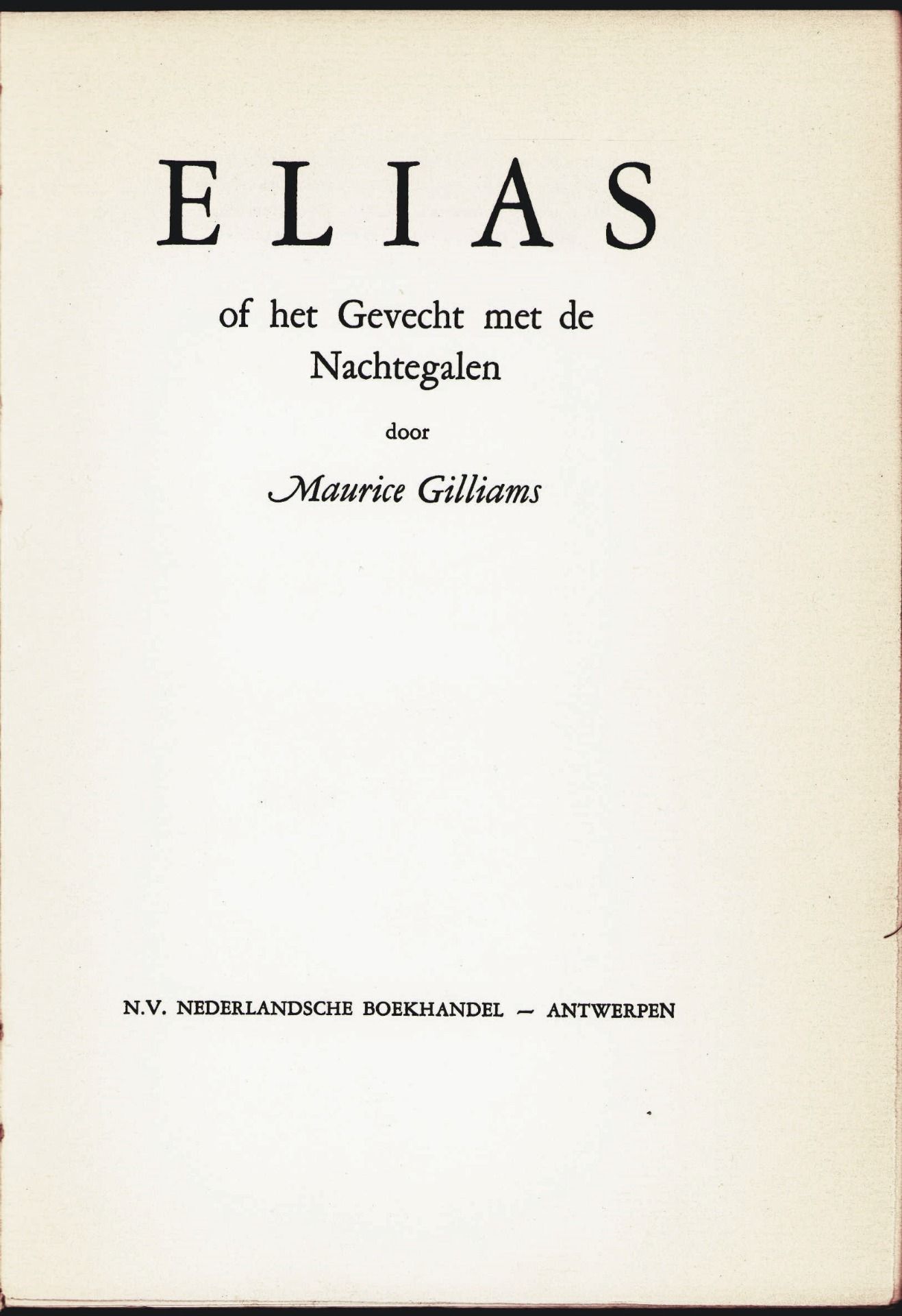 |Literatuur| Gilliams Maurice, "Elias of het Gevecht met de Nachtegalen"1936, eerste druk. - Image 2 of 5