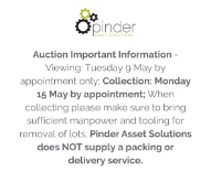 Auction Important Information - Viewing: Tuesday 9 May by appointment only; Collection: Monday 15