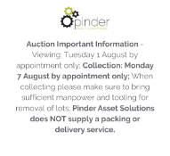 Auction Important Information - Viewing: Tuesday 1 August by appointment only; Collection: Monday