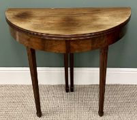 ANTIQUE MAHOGANY HALF MOON FOLDOVER TEA TABLE - on tapered and spade supports, 71cms H, 92cms
