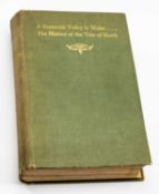 D RHYS PHILLIPS 'A Romantic Valley in Wales', 1925, very good copy of scarce volume with only 500