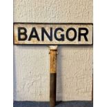 VICTORIAN CAST IRON DOUBLE SIDED RAILWAY SIGN 'BANGOR', 93 x 26cms, mounted on a cast iron post,