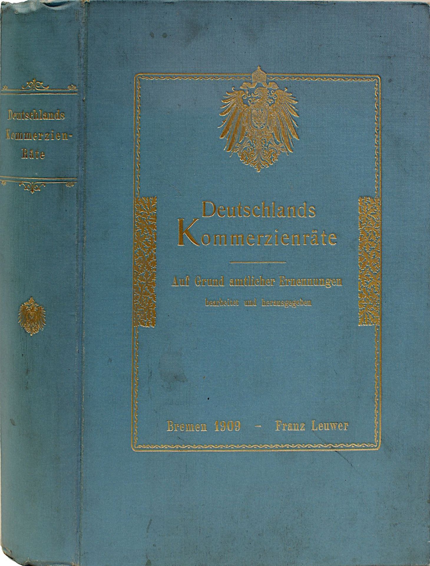 "Deutschlands Kommerzienräte", Franz Leuwer Verlag Bremen 1909, bearbeitet u. herausgegeben auf