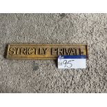 “Strictly Private” Cast Iron Sign, approx. 645mm wide (note - no lifting equipment on site. No VAT