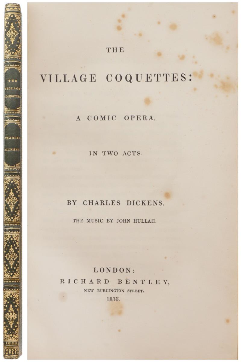 Charles Dickens, The Village Coquettes,1st Ed 1836