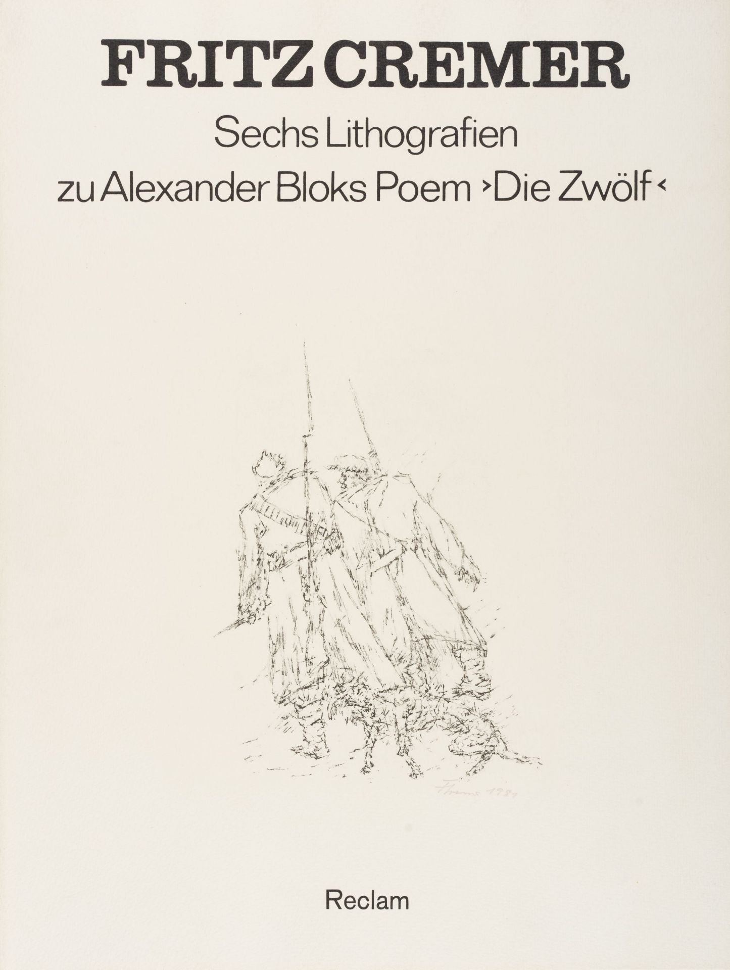 Fritz Cremer "Sechs Lithografien zu Alexander Bloks Poem 'Die Zwölf' ". 1981.