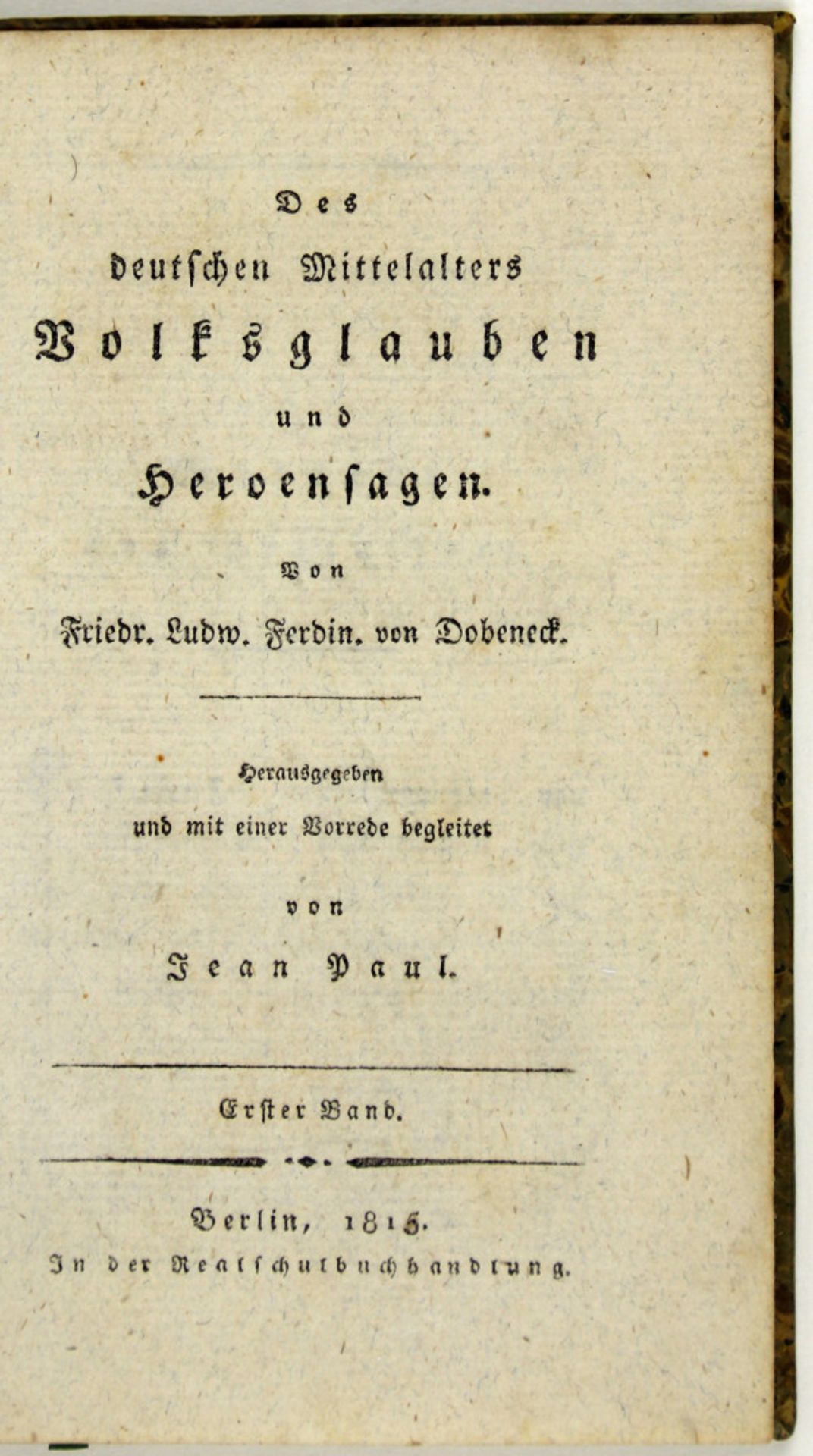 Dobeneck, Friedrich Ludwig Ferdinand von: Des deutschen Mittelalters Volksglauben und Heroensagen.