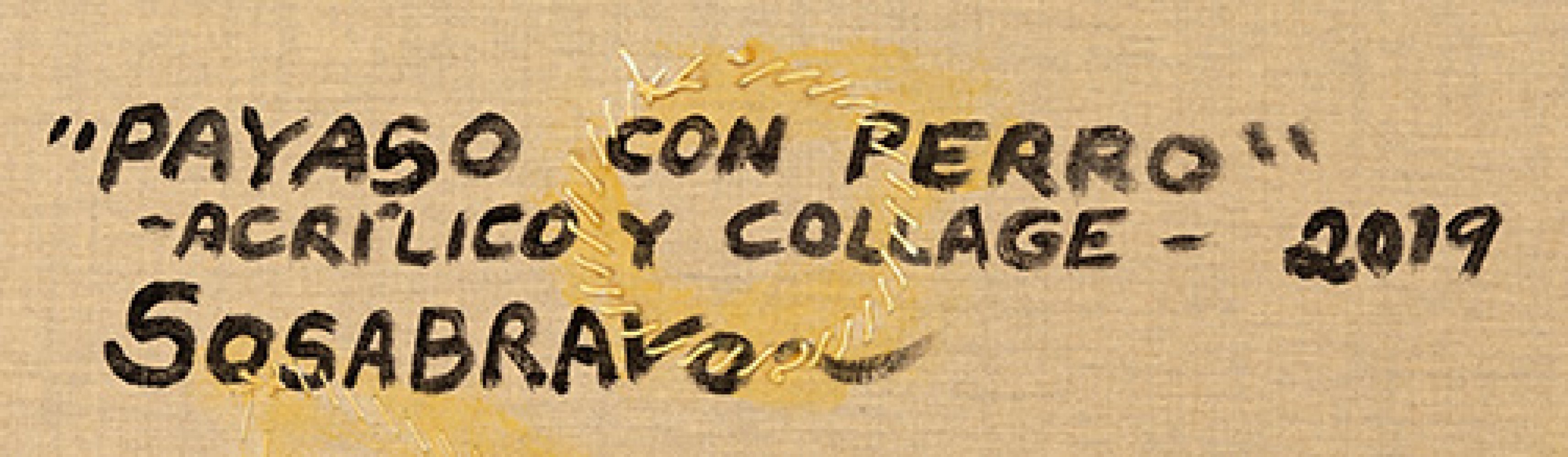 ALFREDO SOSABRAVO (Sagua la Grande, Cuba, 1930)."Clown with dog", 2019.Acrylic and fabric collage on - Image 3 of 5