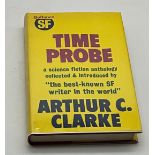 SIGNED TIME PROBE BY ARTHUR C CLARKE PUBLISHED BY GOLLANCZ 1972