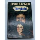 THRESHOLD BY URSULA LE GUIN PUBLISHED BY GOLLANCZ 1980