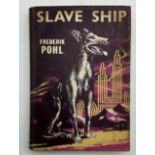 SLAVE SHIP BY FREDERICK POHL PUBLISHED BY DENNIS DOBSON 1960