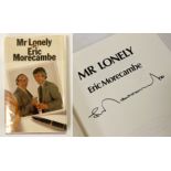 HAND SIGNED FIRST EDITION BOOK ''MO LONELY'' BY ERIC MORECAMBE - PLUS SIGNED FIRST DAY COVERS BY HIS