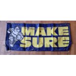 A Michelin MAKE SURE banner, 139 x 60cm