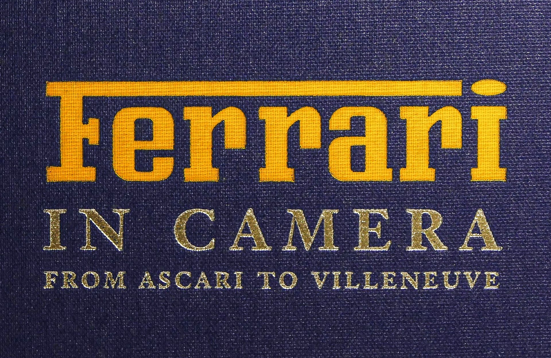 "Ferrari in Camera from Ascari to Villeneuve", Jeffrey Goddard and Doug Nye. - Image 2 of 5